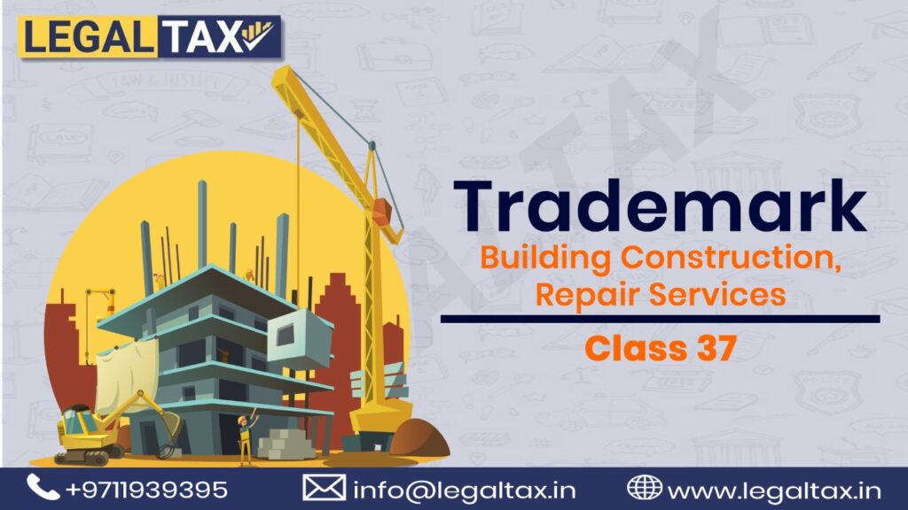 Trademark Class 37 Building Construction And Repairs Legaltax   WhatsApp Image 2023 01 21 At 5.38.38 PM 1024x576 