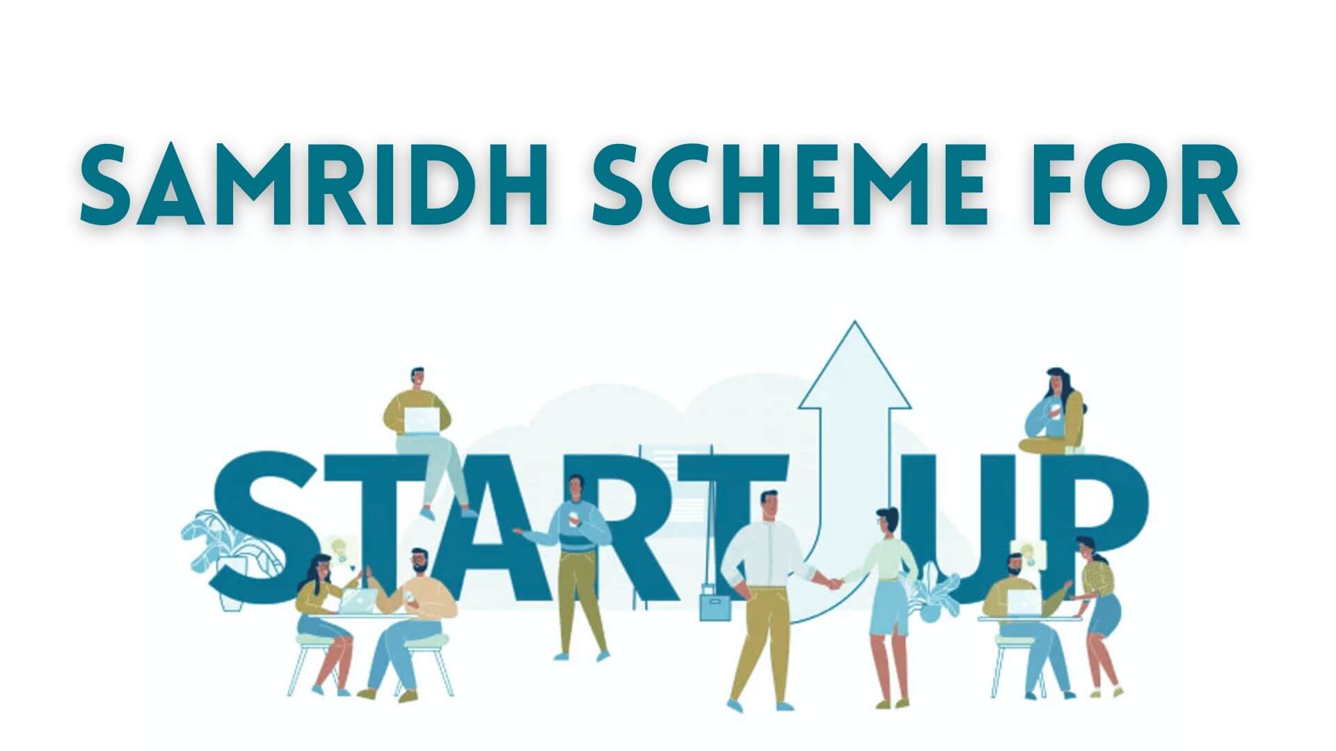 Samridh Scheme for Startup